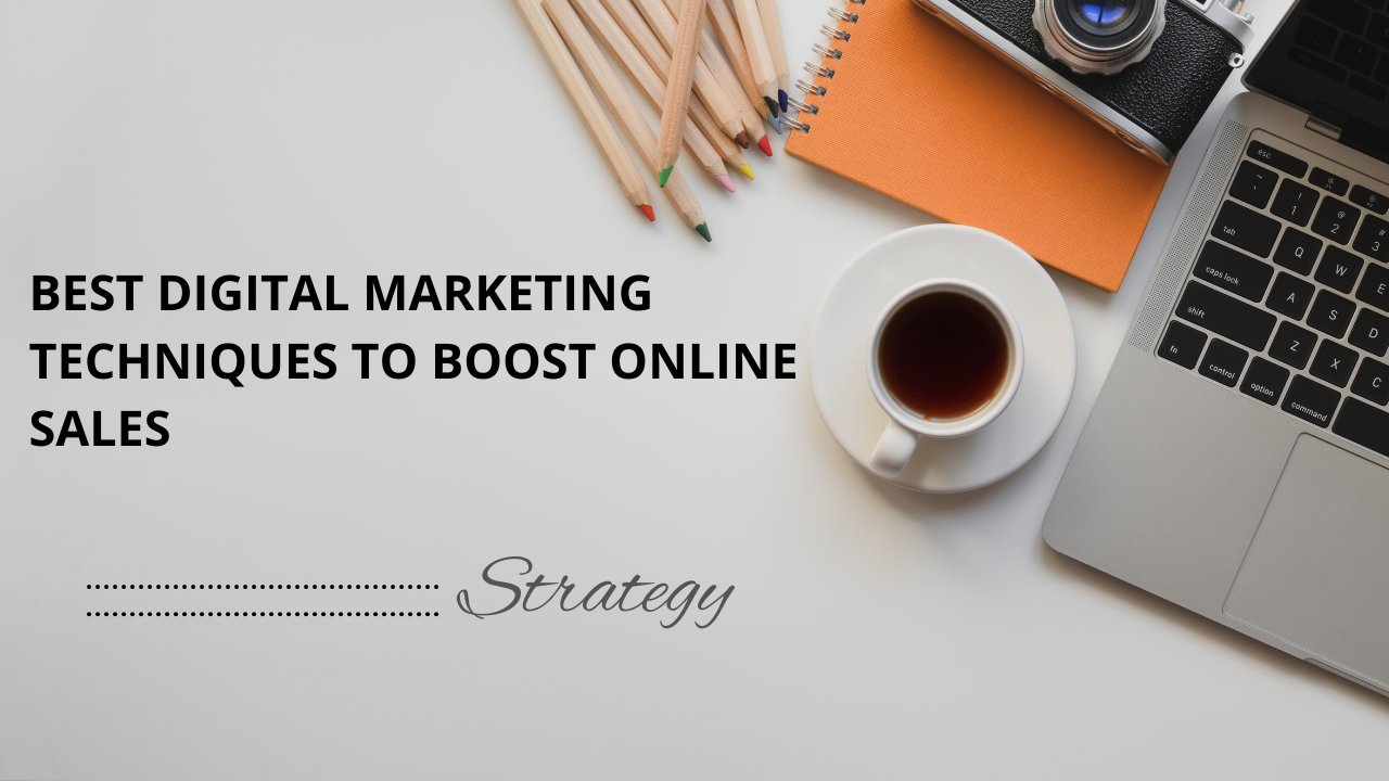 Best Digital Marketing Techniques to Boost Online Sales