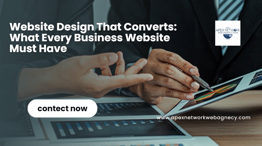 Website Design That Converts: What Every Business Website Must Have